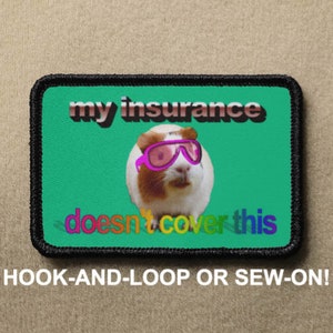 my insurance doesn't cover this Word Art Cringe Meme Parody Novelty Hook And Loop Morale Patch PATCHRIOT by Lumola Studio