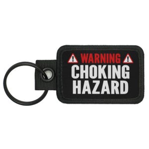 Warning Choking Hazard Sign Notice Funny Meme Novelty Morale Keychain