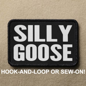 Silly Goose #1 Meme Novelty Morale Patch - Hook And Loop or Sew On - PATCHRIOT Collection