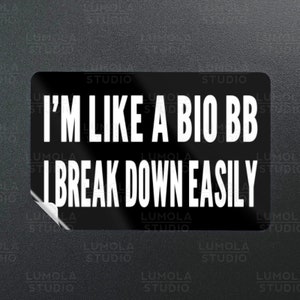 Im Like A Bio BB breche ich leicht zusammen Airsoft Meme Lustige Parodie Neuheit Moral Aufkleber, Aufklebersammlung von Lumola Studio