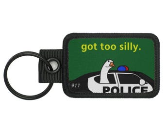 Silly Goose Got Too Silly Meme Funny Novelty Morale Keychain