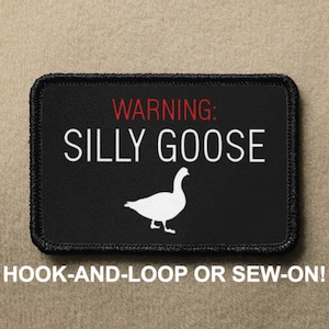 Silly Goose Warning #1 Meme Novelty Morale Patch - Hook And Loop or Sew On - PATCHRIOT Collection
