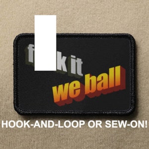 f it we ball Word Art Cringe Meme Parody Novelty Hook And Loop Morale Patch PATCHRIOT by Lumola Studio