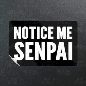 Notice Me Senpai Anime Manga Meme Funny Parody Novelty Morale Sticker, Sticker Collection by Lumola Studio