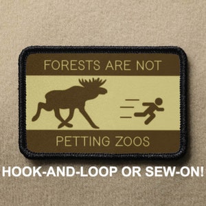 Forests Are Not Petting Zoos Moose Sign National Parks Funny Novelty Morale Patch - Hook And Loop or Sew On - PATCHRIOT Collection