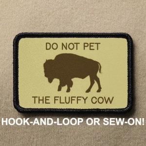 Do Not Pet The Fluffy Cow Bison Buffalo National Parks Funny Novelty Morale Patch - Hook And Loop or Sew On - PATCHRIOT Collection