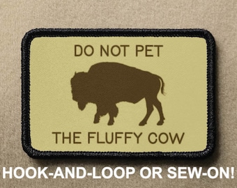 Do Not Pet The Fluffy Cow Bison Buffalo National Parks Funny Novelty Morale Patch - Hook And Loop or Sew On - PATCHRIOT Collection
