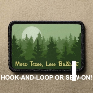 More Trees Less Bull BS National Parks Funny Novelty Morale Patch - Hook And Loop or Sew On - PATCHRIOT Collection
