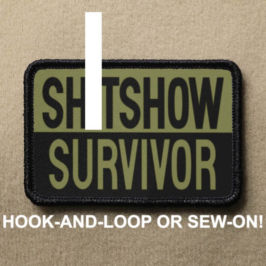 Sh*tshow Survivor Meme Funny Novelty Morale Patch - Hook and Loop or ...