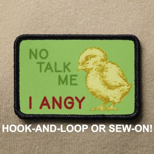 No Talk Me I Angy Baby Chicken Funny Novelty Morale Patch - Hook And Loop or Sew On - PATCHRIOT Collection