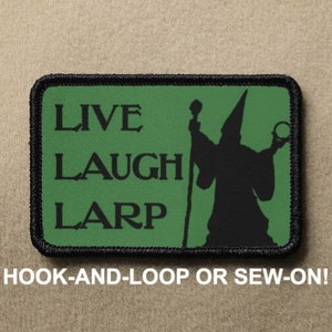 Live Laugh LARP Live Action Role Play Meme Funny Novelty Morale Patch - Hook And Loop or Sew On - PATCHRIOT Collection