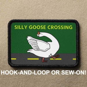 Silly Goose Crossing Meme Novelty Morale Patch - Hook And Loop or Sew On - PATCHRIOT Collection