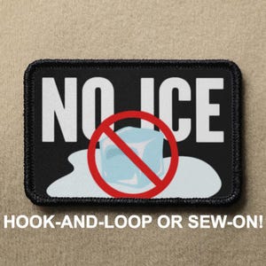 No Ice Novelty Morale Patch - Hook And Loop or Sew On - PATCHRIOT Collection