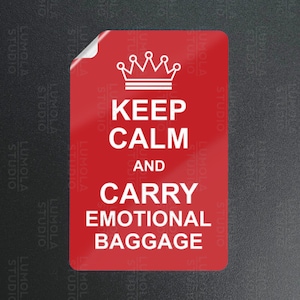 Behalten Sie Ruhe und tragen Sie emotionales Gepäck auf Plakat Meme Lustiger Parodie Neuheit Moral Aufkleber, Aufklebersammlung von Lumola Studio