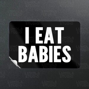 Ich esse Babies Meme Lustige Parodie Neuheit Moral Aufkleber, Aufklebersammlung von Lumola Studio