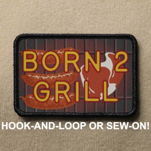 Born To Grill BBQ Barbecue Meme Funny Novelty Morale Patch - Hook And Loop or Sew On - PATCHRIOT Collection