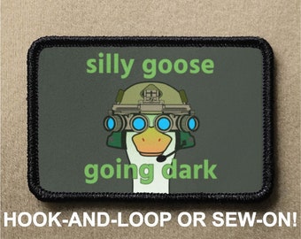 Silly Goose Going Dark Night Vision Goggles Operator Meme Novelty Morale Patch - Hook And Loop or Sew On - PATCHRIOT Collection