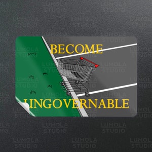 Become Ungovernable #2 Cart Parking Job Meme Funny Parody Novelty Morale Sticker, Sticker Collection by Lumola Studio