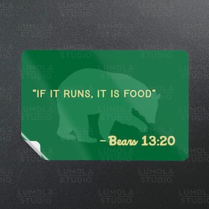 If It Runs It Is Food Bear Verses National Parks Funny Parody Novelty Morale Sticker, Sticker Collection by Lumola Studio