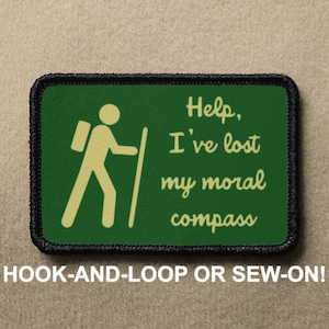 Help Ive Lost My Moral Compass National Parks Funny Novelty Morale Patch - Hook And Loop or Sew On - PATCHRIOT Collection
