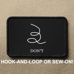 May include: Black patch with white stitching and a white line drawing of a tangled string. The text "DON'T" is printed below the drawing. The patch is labeled "HOOK-AND-LOOP OR SEW-ON!"