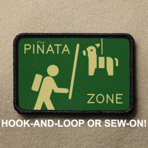 Pinata Zone Hiker National Parks Funny Novelty Morale Patch - Hook And Loop or Sew On - PATCHRIOT Collection