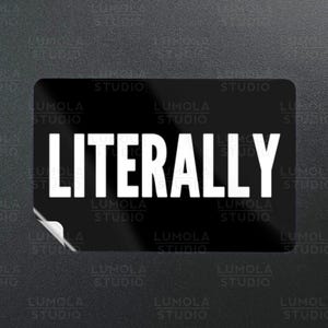 Buchstäblich Tal-Mädchen-lustige Meme Parodie-Neuheit-Moral-Aufkleber, Aufkleber-Sammlung von Lumola Studio