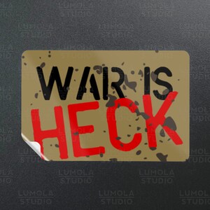 War Is Heck Meme Lustige Parodie Neuheit Moral Aufkleber, Aufkleber Sammlung von Lumola Studio
