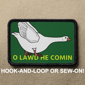 Silly Goose O Lawd He Comin Chonky Funny Meme Novelty Morale Patch - Hook And Loop or Sew On - PATCHRIOT Collection