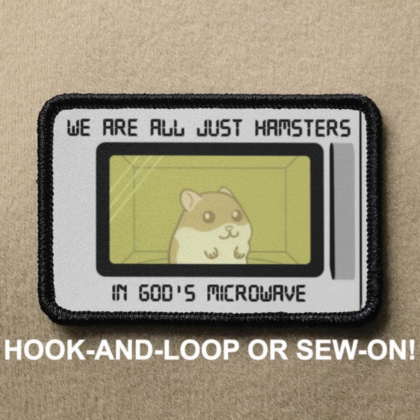 We Are All Just Hamsters In God's Microwave Meme Funny Novelty Morale Patch - Hook And Loop or Sew On - PATCHRIOT Collection