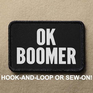 Ok Boomer Old Senior Funny Meme Novelty Morale Patch - Hook And Loop or Sew On - PATCHRIOT Collection