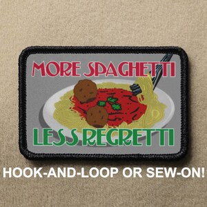 Mer spaghetti mindre ånger italiensk mat motiverande meme rolig nyhet moral patch - kardborreband eller sy på - PATCHRIOT kollektion