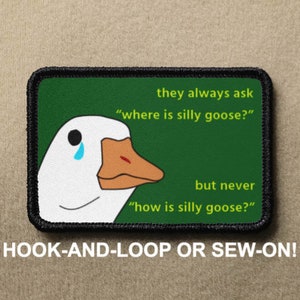 Silly Goose They Always Ask Where But Not How Funny Meme Novelty Morale Patch - Hook And Loop or Sew On - PATCHRIOT Collection