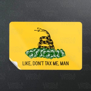 Like Dont Tax Me Man Don't Tread On Me Snake DTOM Gadsden Funny Parody Morale Sticker, Sticker Collection by Lumola Studio