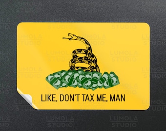 Like Dont Tax Me Man Don't Tread On Me Snake DTOM Gadsden Funny Parody Morale Sticker, Sticker Collection by Lumola Studio