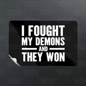 I Fought My Demons And They Won Mental Health Meme Funny Parody Novelty Morale Sticker, Sticker Collection by Lumola Studio