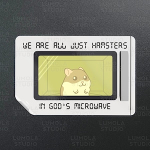 We Are All Just Hamsters In God&#39;s Microwave Meme Funny Parody Novelty Morale Sticker, Sticker Collection by Lumola Studio