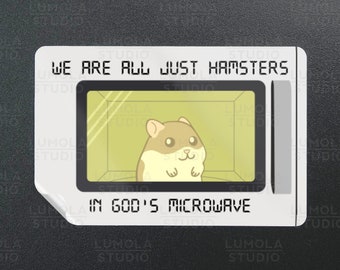 We Are All Just Hamsters In God&#39;s Microwave Meme Funny Parody Novelty Morale Sticker, Sticker Collection by Lumola Studio