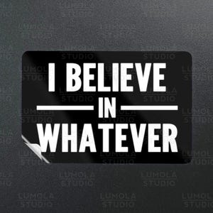 I Believe In Whatever Religion Spirituality Peace Harmony Meme Funny Parody Novelty Morale Sticker, Sticker Collection by Lumola Studio