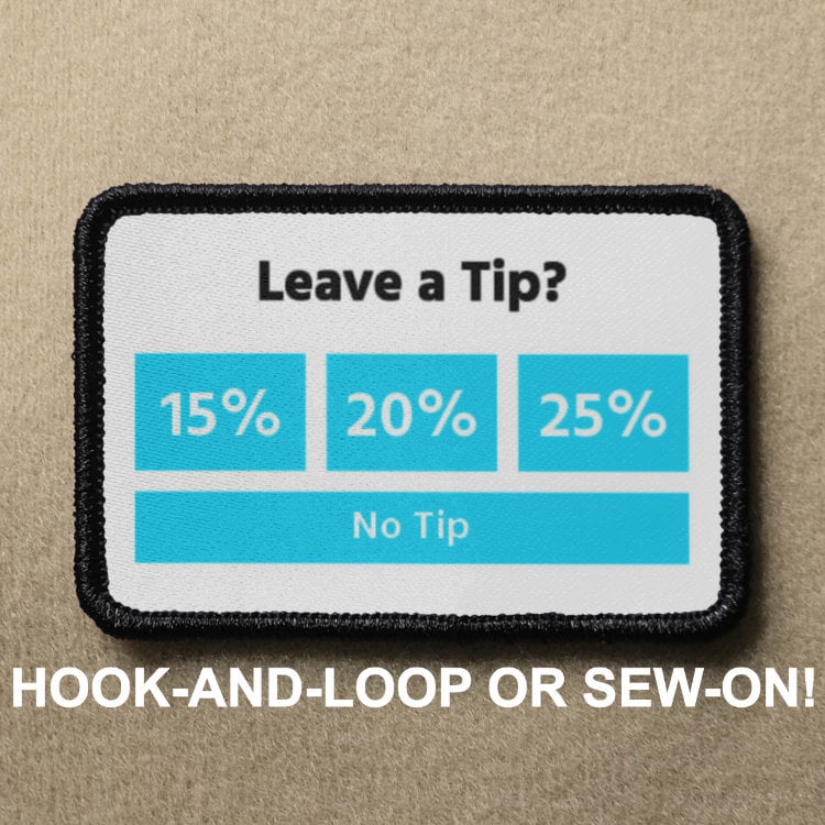 Leave A Tip Tipping Restaurant Service Meme Funny Novelty Morale Patch - Hook And Loop or Sew On - PATCHRIOT Collection