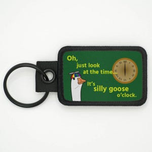 Silly Goose Time O Clock Meme Funny Novelty Morale Keychain