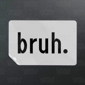 Bruh Gen Z Generation Slang Phrasen Meme Lustige Parodie Neuheit Moral Aufkleber, Aufklebersammlung von Lumola Studio