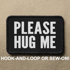 Snälla krama mig meme rolig nyhet moral patch - kardborreband eller sy på - PATCHRIOT kollektion