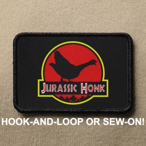 Jurassic Honk Silly Goose Meme Novelty Morale Patch - Hook And Loop or Sew On - PATCHRIOT Collection
