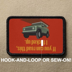 If you can read this I fd up Off Road Truck Driving Offroad Meme Funny Novelty Morale Patch - Hook And Loop or Sew On - PATCHRIOT Collection