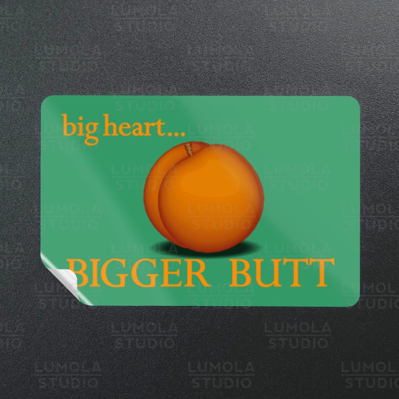 Big Heart Bigger Butt Peach Fruit Thick Thicc Meme Funny Parody Novelty Morale Sticker, Sticker Collection by Lumola Studio