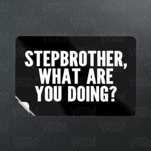 Stepbrother What Are You Doing Meme Funny Parody Novelty Morale Sticker, Sticker Collection by Lumola Studio
