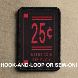 Insert Coin To Play Arcade Funny Novelty Morale Patch - Hook And Loop or Sew On - PATCHRIOT Collection