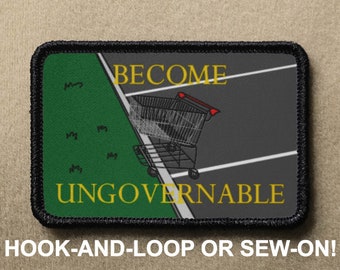 Become Ungovernable #2 Cart Parking Job Meme Funny Novelty Morale Patch - Hook And Loop or Sew On - PATCHRIOT Collection