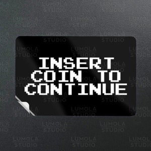 Insert Coin To Continue Retro Video Game Funny Parody Novelty Morale Sticker, Sticker Collection by Lumola Studio